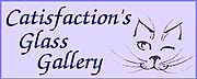 Catisfaction's Glass Gallery